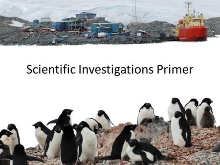 Scientific Investigations Primer. Asking questions (for science) and defining problems (for engineering) Developing and using models Planning and carrying.