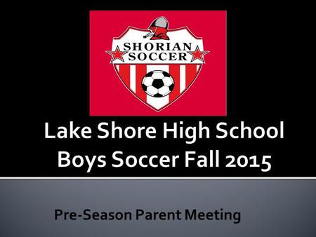 Pre-Season Parent Meeting. Head Coach David Lount JV Coach Chris Gwozdz