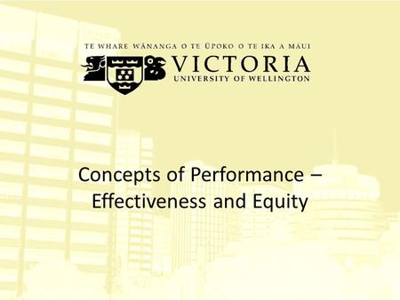 Concepts of Performance – Effectiveness and Equity.