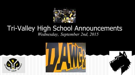 Tri-Valley High School Announcements Wednesday, September 2nd, 2015.