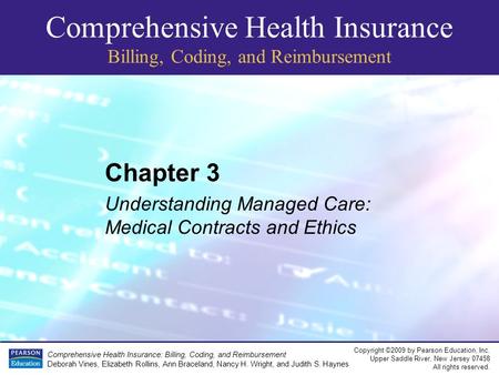 Comprehensive Health Insurance Billing, Coding, and Reimbursement Copyright ©2009 by Pearson Education, Inc. Upper Saddle River, New Jersey 07458 All rights.