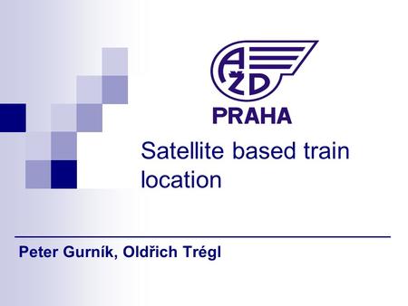 Peter Gurník, Oldřich Trégl Satellite based train location.