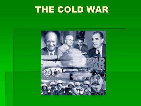 THE COLD WAR. The Iron Curtain  Eastern Europe is the first area where the communist/capitalist conflict arose  The creation of satellite nations forced.