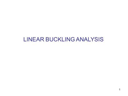 LINEAR BUCKLING ANALYSIS