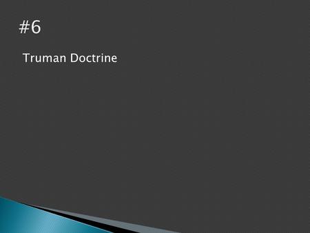 Truman Doctrine. Baltimore Polytechnic Institute April 23, 2014 A.P. U.S. History Mr. Green.