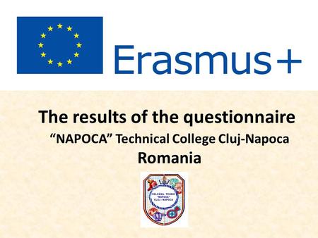 The results of the questionnaire “NAPOCA” Technical College Cluj-Napoca Romania.