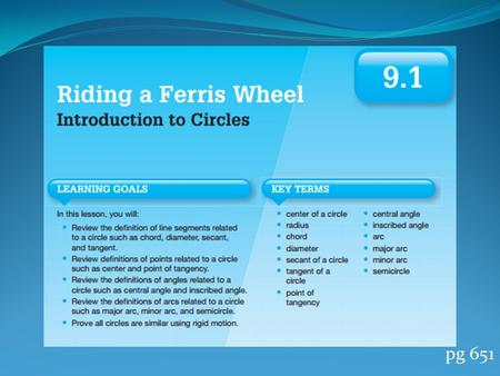 Pg 651. A chord is a line segment with each endpoint on the circle A diameter is a chord that passes through the center of the circle. A secant of a circle.