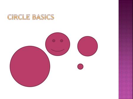  A circle is defined by it’s center and all points equally distant from that center.  You name a circle according to it’s center point.  The radius.