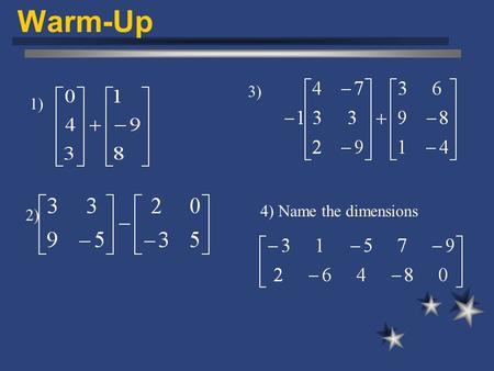 Warm-Up 1) 2) 3) 4) Name the dimensions. Quiz – you may not use your notes 1) 2) 3) 4) Name the dimensions Check your work!! Watch out for careless errors.