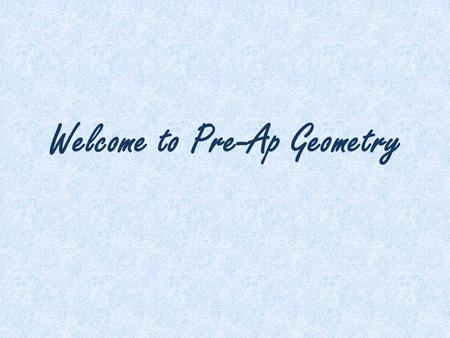 Welcome to Pre-Ap Geometry. Who is Mrs. Dang? B.S. in Electrical Engineering M.S. in Mathematics Certified Secondary Mathematics Certified Engineering/Physical.