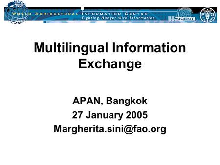 Multilingual Information Exchange APAN, Bangkok 27 January 2005