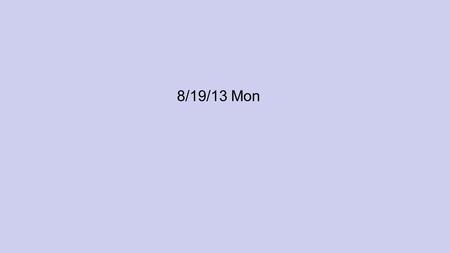 8/19/13 Mon. WELCOME TO GE METRY Boot-Up 8.18.13 / 6 min. 1) Take out your HW & New HW Log for teacher to check. 2) Estimate the degree measurements of.