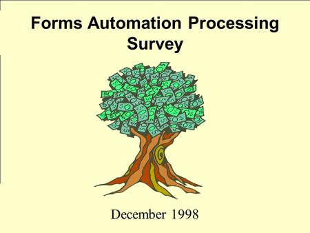 December 1998 Forms Automation Processing Survey.