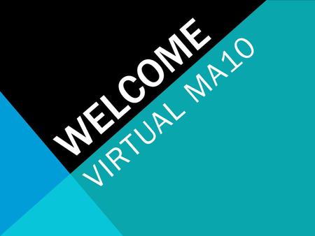 WELCOME VIRTUAL MA10. MA10 ACCELERATED PRE-ALGEBRA COURSE DESCRIPTION