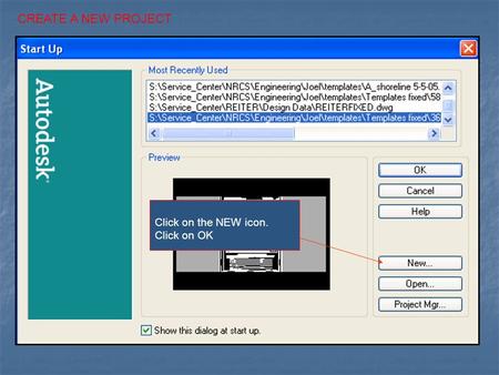 CREATE A NEW PROJECT Click on the NEW icon. Click on OK.