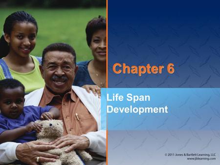 Chapter 6 Life Span Development. National EMS Education Standard Competencies (1 of 2) Preparatory Applies fundamental knowledge of the emergency medical.