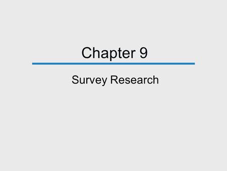 Chapter 9 Survey Research. Key Terms Respondent: Person who provides data for analysis by responding to a survey questionnaire. Questionnaire: Instrument.