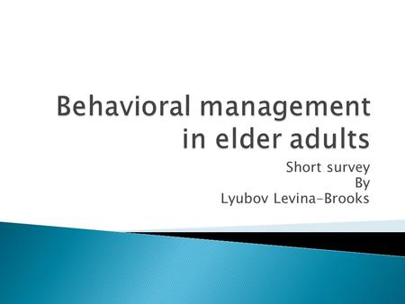 Short survey By Lyubov Levina-Brooks.  Once a person gets older he/she goes through many changes; most of those are irreversible.  Body and mind start.