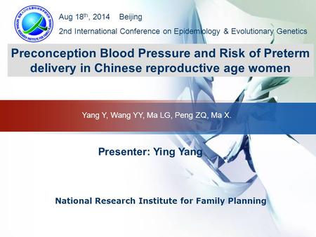 LOGO National Research Institute for Family Planning Preconception Blood Pressure and Risk of Preterm delivery in Chinese reproductive age women Yang Y,