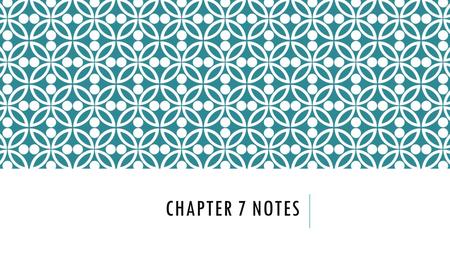 Chapter 7 notes.