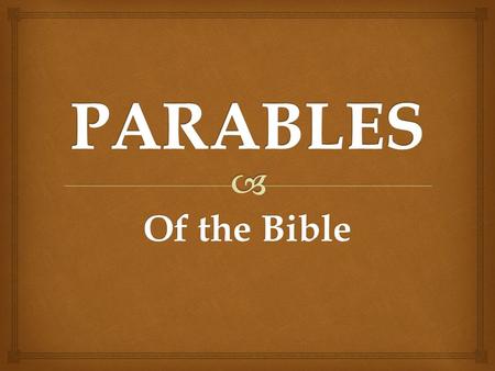 Of the Bible.  Hebrew  The Hebrew word for parable: MASHAL ( MAWSHAWL ) Simile; poem; proverb; adage – a short statement expressing a general truth.