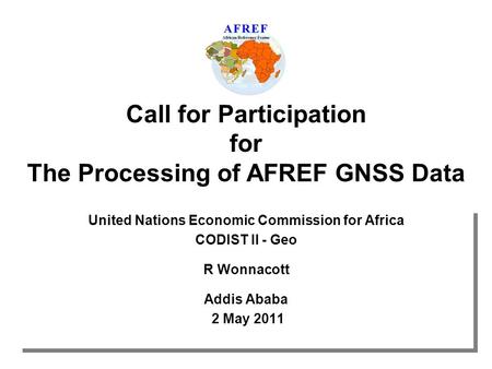 United Nations Economic Commission for Africa CODIST II - Geo R Wonnacott Addis Ababa 2 May 2011 United Nations Economic Commission for Africa CODIST II.