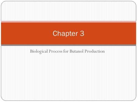 Biological Process for Butanol Production