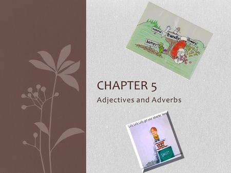 Adjectives and Adverbs