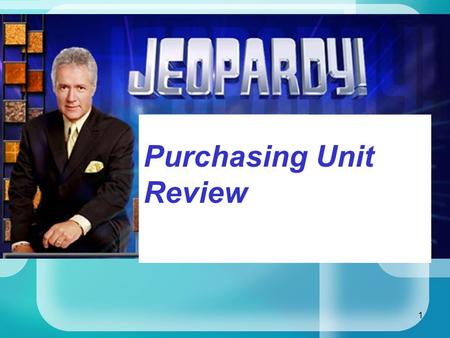 1 Purchasing Unit Review. 2 1. If the cost of an oil change is $30 and you change your oil every 3,000 miles, what is the cost per mile? a. $0.01 b. $0.03.