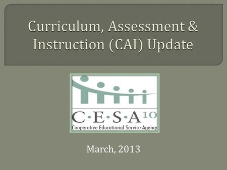 March, 2013. Agenda 2017 Every Child a Graduate, College and Career Ready  What and how should kids learn?  How do we know if they have learned it?