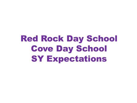 Red Rock Day School Cove Day School SY Expectations.