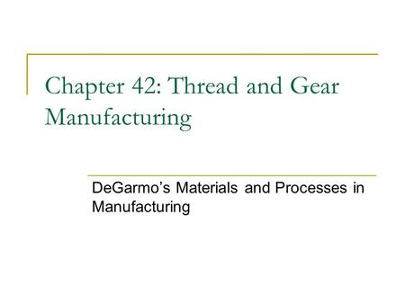 Chapter 42: Thread and Gear Manufacturing