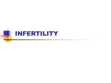 INFERTILITY.