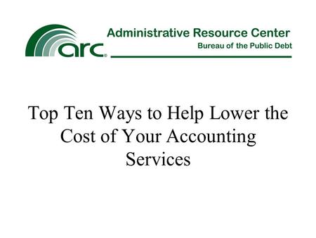 Top Ten Ways to Help Lower the Cost of Your Accounting Services.