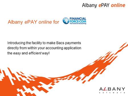 Albany ePAY online for Introducing the facility to make Bacs payments directly from within your accounting application the easy and efficient way!