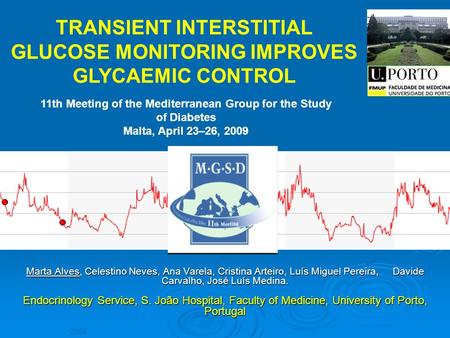 Marta Alves, Celestino Neves, Ana Varela, Cristina Arteiro, Luís Miguel Pereira, Davide Carvalho, José Luís Medina. Endocrinology Service, S. João Hospital,