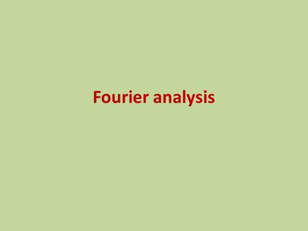 Fourier analysis. Fourier analysis describes the process of breaking a function into a sum of simpler pieces. Rebuilding the function from these pieces.