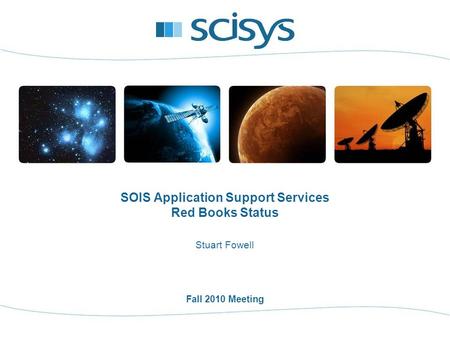 Fall 2010 Meeting Stuart Fowell SOIS Application Support Services Red Books Status.