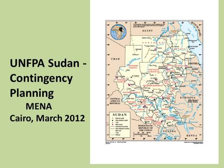 UNFPA Sudan - Contingency Planning MENA Cairo, March 2012.