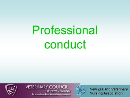 Professional conduct. NZVNA www.nzvna.org.nz www.nzvna.org.nz.