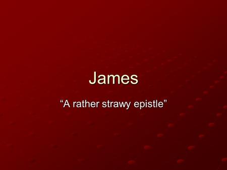 “A rather strawy epistle”