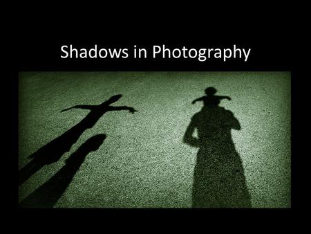 Shadows in Photography. Many photographers spend a lot of time trying to get rid of shadows with proper lighting but when used right, shadows make for.