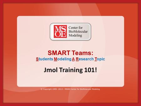 SMART Teams: Students Modeling A Research Topic Jmol Training 101!