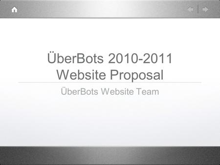 ÜberBots 2010-2011 Website Proposal ÜberBots Website Team.