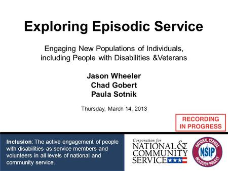 Inclusion: The active engagement of people with disabilities as service members and volunteers in all levels of national and community service. Exploring.