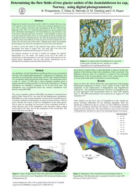 Determining the flow fields of two glacier outlets of the Jostedalsbreen ice cap, Norway, using digital photogrammetry B. Wangensteen, T. Eiken, K. Melvold,