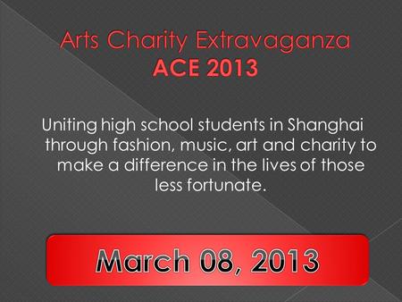 Uniting high school students in Shanghai through fashion, music, art and charity to make a difference in the lives of those less fortunate.