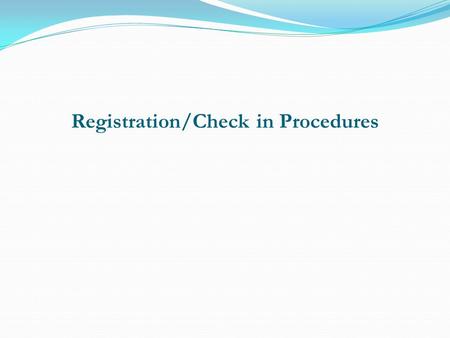 Registration/Check in Procedures