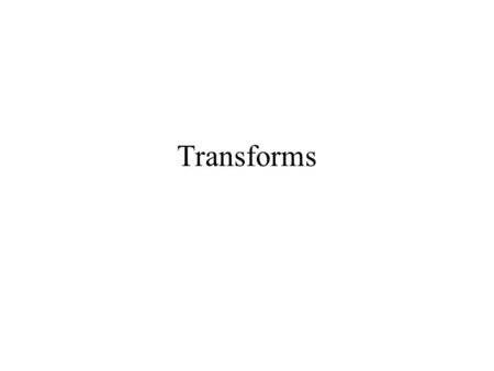 Transforms. 5*sin (2  4t) Amplitude = 5 Frequency = 4 Hz seconds A sine wave.