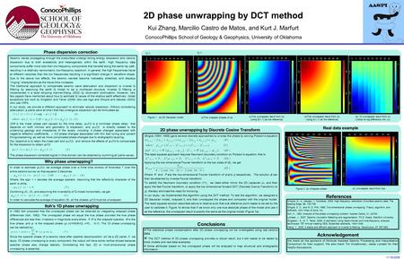 2D phase unwrapping by DCT method Kui Zhang, Marcilio Castro de Matos, and Kurt J. Marfurt ConocoPhillips School of Geology & Geophysics, University of.